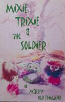 Mixie, Trixie & the soldier or Merry old England (the decline and fall of)