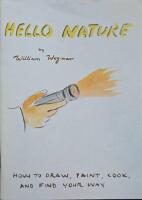 Hello nature : how to draw, paint, cook, and find your way