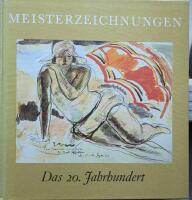 Meisterzeichnungen Das 20. Jahrhundert Eine Auswahl der besten Meisterzeichnungen von 1900 bis 1940
