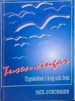 Tusen vingar : Uppt&auml;ckter i krig och fred