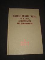 Chinese Enamel Ware: Its history, Authentication and Conservation (emalj, Cloisonne)
