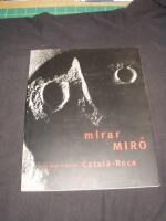 Mirar Miro, El Joan Miro de Catala-Roca