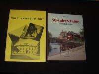 50-talets Falun : idyll full av liv + V&aring;rt samh&auml;lle f&ouml;rr