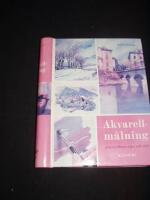 Akvarellm&aring;lning : anv&auml;ndbara tips och r&aring;d