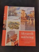 Akvarellm&aring;lning : anv&auml;ndbara tips och r&aring;d