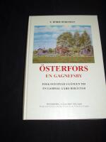 &Ouml;sterfors en gagnefsby, folk och bygd i g&aring;ngen tid, en gammal g&aring;rd ber&auml;ttar