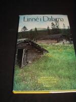 Linn&eacute; i Dalarna : Carl Linnaeus dagbok fr&aring;n resan i Dalarna 1734 med &aring;tskilliga stycken ur hans dalska och lapska floror, ur hans Diaeta naturalis, Flora oeconomica, ur brev m.m. : en antologi