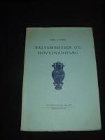 Balsamb&ouml;sser og Hovedvandsaeg (dosor, doftflaskor....