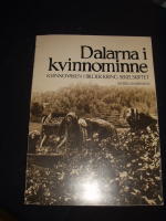 Dalarna i kvinnominne : kvinnoyrken i bilder kring sekelskiftet