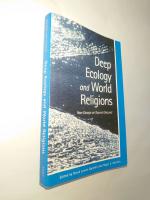 Deep Ecology and World Religions - New Essays on Sacred Ground