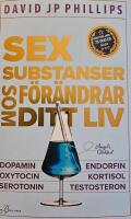 Sex substanser som f&ouml;r&auml;ndrar ditt liv : dopamin, oxytocin, serotonin,  kortisol, endorfin, testosteron