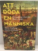 Att d&ouml;da en m&auml;nniska : p&aring; spaning efter det f&ouml;rsta kriget