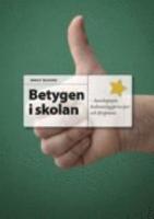 Betygen i skolan: Kunskapssyn, bed&ouml;mningsprinciper och l&auml;rarpraxis