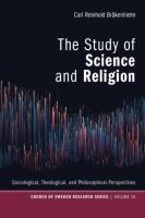 The study of science and religion - sociological, theological, and philosophical perspectives