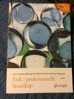 Etik i professionellt l&auml;rarskap, 2 uppl