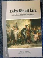 Leka f&ouml;r att l&auml;ra : utveckling, kognition och kultur
