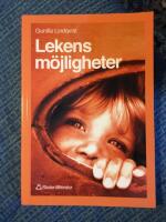 Lekens m&ouml;jligheter - Om skapande lekpedagogik i f&ouml;rskola och skola