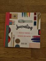 Journaling Kreativa Tekniker; Inspiration, Id&eacute;er & Material 