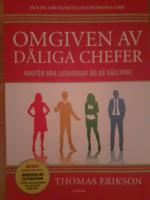 Omgiven av d&aring;liga chefer : varf&ouml;r bra ledarskap &auml;r s&aring; s&auml;llsynt