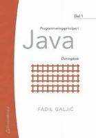 Programmeringsprinciper i Java. D. 1, &Ouml;vningsbok