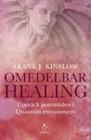 Omedelbar healing : uppt&auml;ck potentialen i Quantum Entrainment