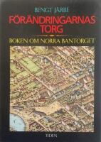 F&ouml;r&auml;ndringarnas torg : boken om Norra Bantorget