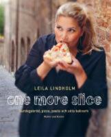 One more slice : surdegsbr&ouml;d, pizza, pasta och s&ouml;ta bakverk