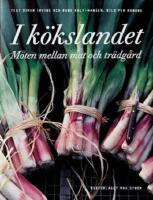 I k&ouml;kslandet : m&ouml;ten mellan mat och tr&auml;dg&aring;rd