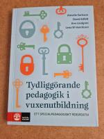 Tydligg&ouml;rande pedagogik i vuxenutbildning : - ett specialpedagogiskt perspektiv