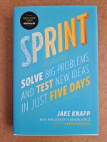 Sprint - how to solve big problems and test new ideas in just 5 days