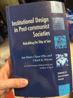 Institutional design in post-communist societies : rebuilding the ship at sea