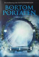 Bortom portalen : en novellantologi fr&aring;n Fantastikportalen