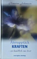 &Aring;teruppt&auml;ck kraften : en handbok om livet