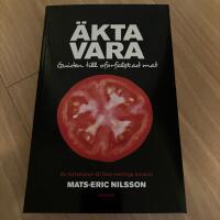 &Auml;kta vara : guide till of&ouml;rfalskad mat