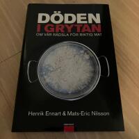 D&ouml;den i grytan : om v&aring;r r&auml;dsla f&ouml;r riktig mat