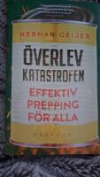 &Ouml;verlev katastrofen : effektiv prepping f&ouml;r alla