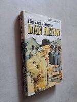 Eld ska flamma, Dan Henry : ur Dan Henrys minnen