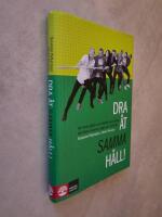 Dra &aring;t samma h&aring;ll : att skapa gl&auml;dje och effektivt samarbete p&aring; jobbet, i teamet, i laget och i hemmet