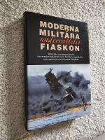 Moderna milit&auml;ra underr&auml;ttelsefiaskon : missade varningssignaler, &ouml;verraskningsanfall som borde ha uppt&auml;ckts och spioner som larmade f&ouml;rg&auml;ves