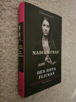 Den sista flickan : ber&auml;ttelsen om min f&aring;ngenskap och kamp mot Islamiska staten