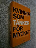Kvinnor som t&auml;nker f&ouml;r mycket : om destruktiva tankem&ouml;nster och hur du tar dig ur dem