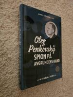 Oleg Penkovskij : spion p&aring; avgrundens rand