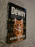 Bibliotekskatten Dewey : en sm&aring;stadskatt som &auml;lskades av hela v&auml;rlden