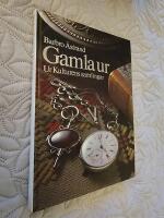 Gamla ur : ur Kulturens samlingar