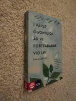 I varje &ouml;gonblick &auml;r vi fortfarande vid liv