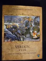 Verdun 1916 : den m&auml;nskliga k&ouml;ttkvarnen