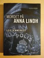 Mordet p&aring; Anna Lindh : en polisutredning