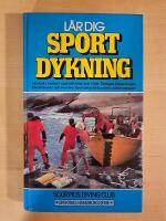 L&auml;r dig sportdykning : [l&auml;robok i modern sportdykning som f&ouml;ljer Sveriges dykarskolors riksf&ouml;rbunds och Svenska sportdykarf&ouml;rbundets utbildningsplan]