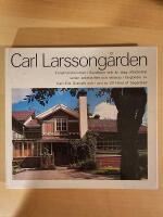Carl Larssong&aring;rden : [en bok om Carl Larssons Sundborn]