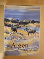 &Auml;lgen : djuret, sk&ouml;tseln och jakten
